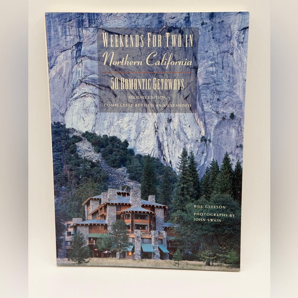 Weekends for Two in Northern California 50 Romantic Getaways 2nd Edition Book